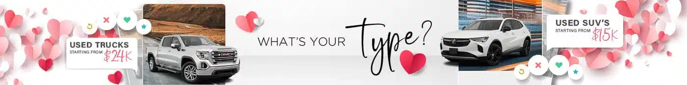 Banner showing a white truck labeled Used Trucks Starting from $24K and a white SUV labeled Used SUVs Starting from $45K, with a background of hearts and text Whats Your Type?.