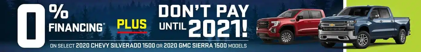 0% financing offer on 2020 Chevy Silverado and GMC Sierra trucks, no payments until 2021.