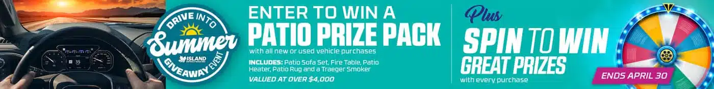 Drive into Summer Giveaway: Win a patio prize pack with vehicle purchase. Spin to win ends April 30.