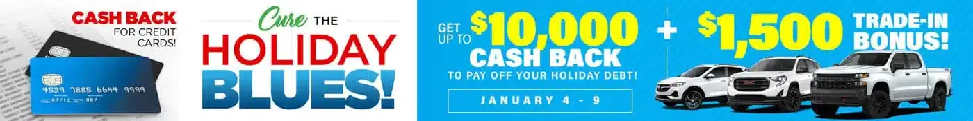 Cashback offer: Get $10,000 for holiday debt relief and $1,500 trade-in bonus from January 4-9.