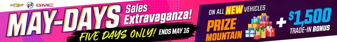 May Days sales event, five days only. Ends May 16. Bonuses on new vehicles, trade-in offers.
